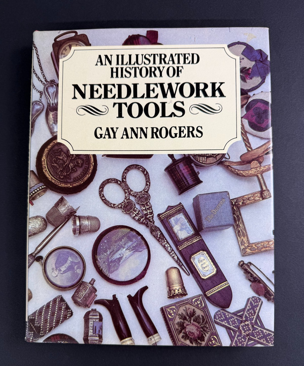 Gay Ann Rogers An Illustrated History of Needlework Tools Book Autographed